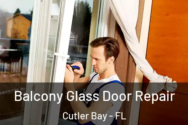  Balcony Glass Door Repair Cutler Bay - FL