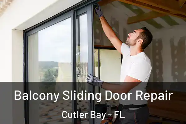  Balcony Sliding Door Repair Cutler Bay - FL