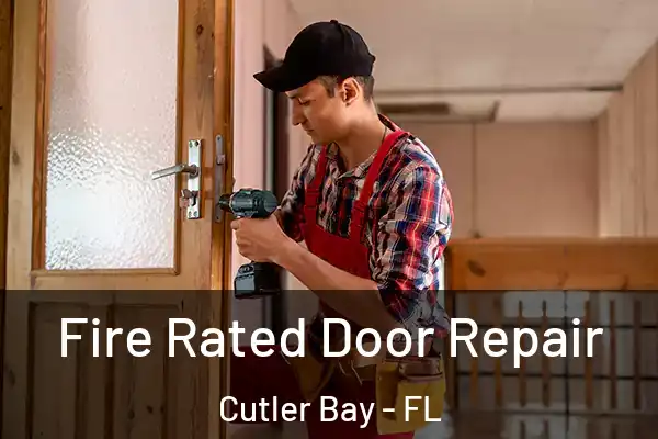 Fire Rated Door Repair Cutler Bay - FL