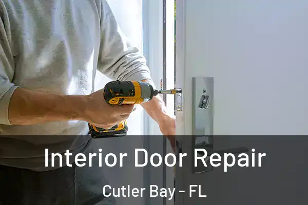 Interior Door Repair Cutler Bay - FL