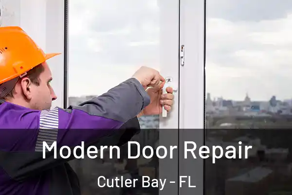 Modern Door Repair Cutler Bay - FL