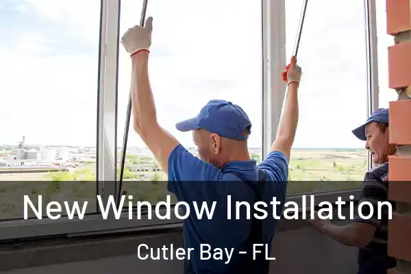 New Window Installation Cutler Bay - FL