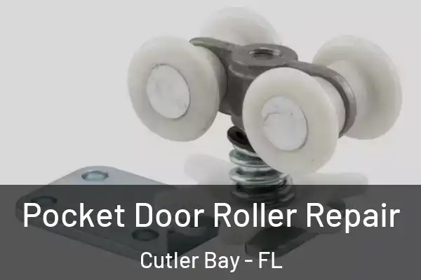  Pocket Door Roller Repair Cutler Bay - FL