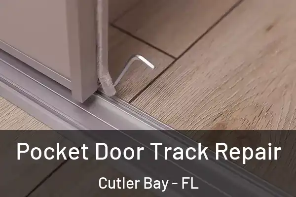  Pocket Door Track Repair Cutler Bay - FL