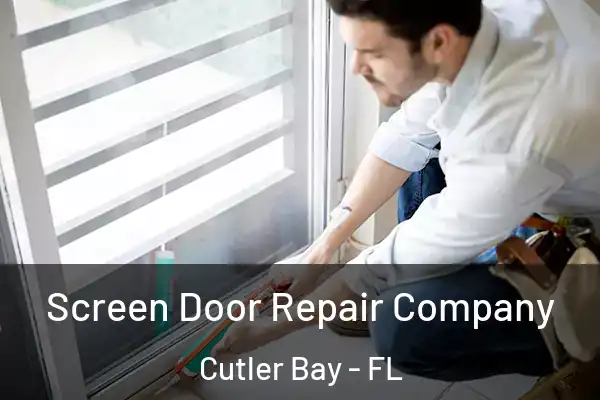  Screen Door Repair Company Cutler Bay - FL
