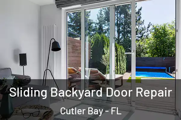Sliding Backyard Door Repair Cutler Bay - FL