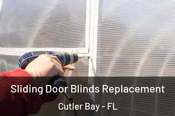  Sliding Door Blinds Replacement Cutler Bay - FL