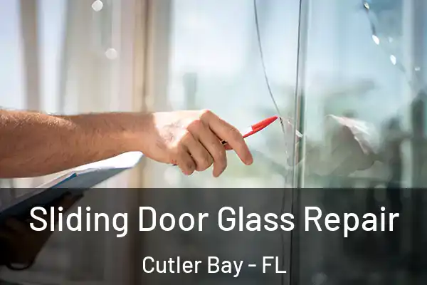 Sliding Door Glass Repair Cutler Bay - FL