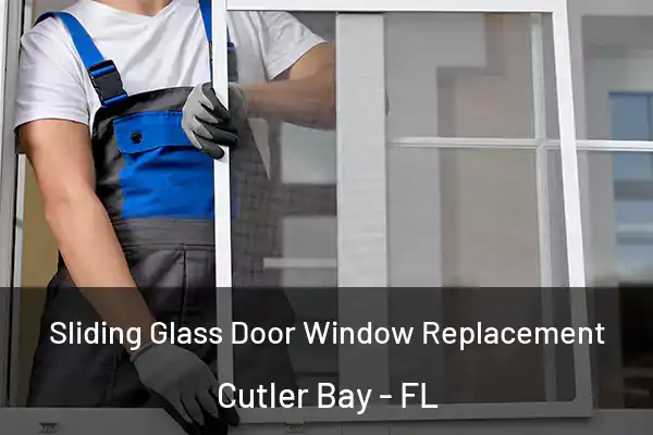  Sliding Glass Door Window Replacement Cutler Bay - FL