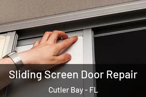 Sliding Screen Door Repair Cutler Bay - FL