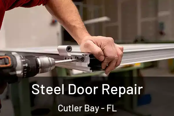 Steel Door Repair Cutler Bay - FL